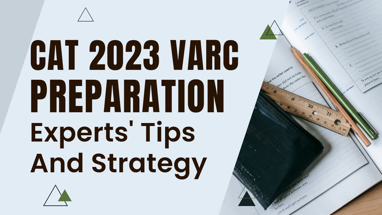 CAT 2023 VARC Preparation : Experts tips & Strategy
